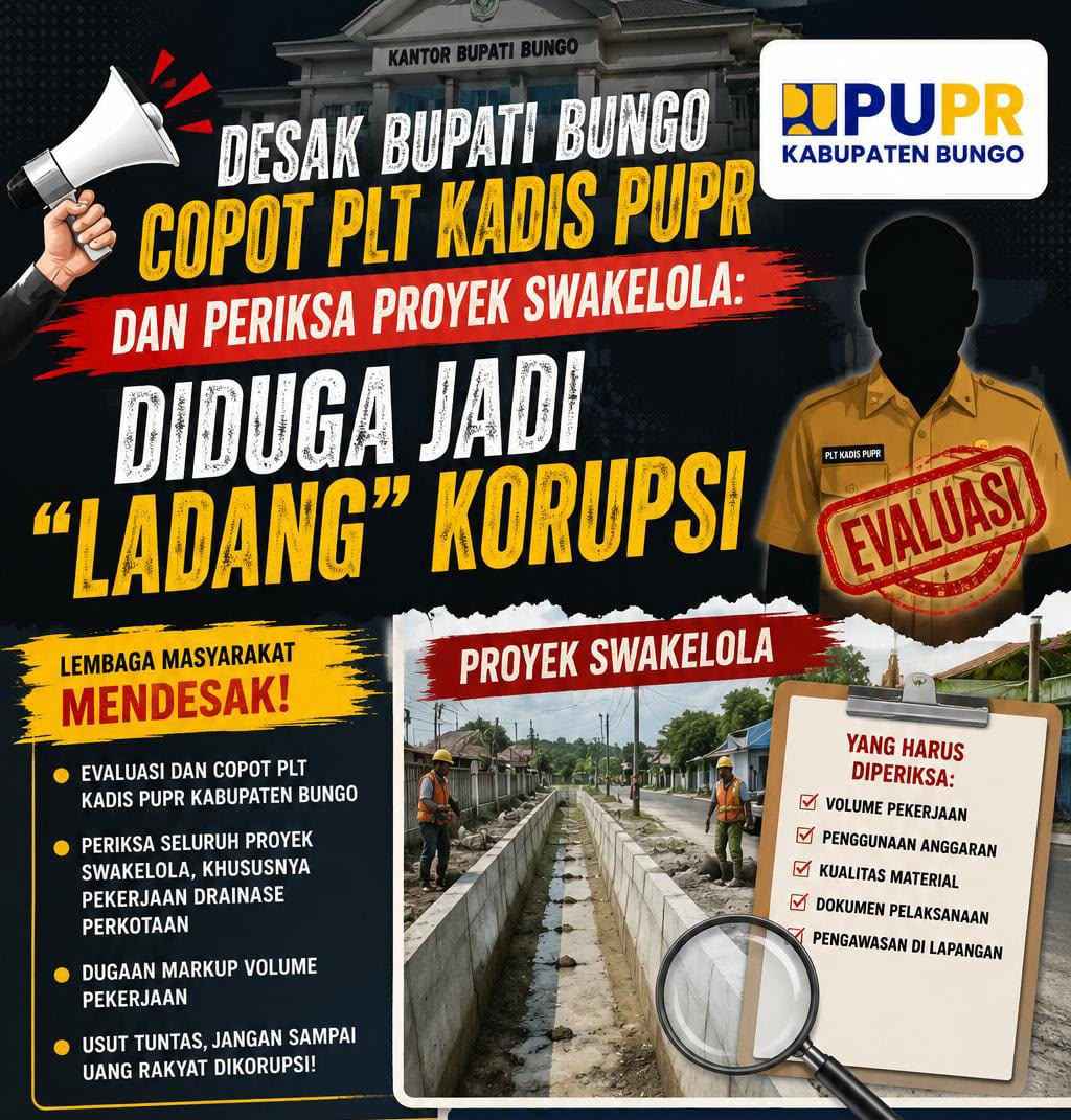 Dugaan Korupsi Proyek Swakelola Rp.19,4 Miliar Mencuat, Bupati Bungo Didesak Copot Plt Kadis PUPR